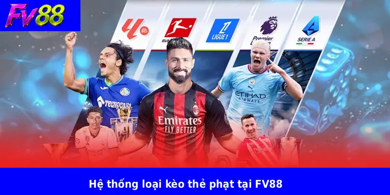 Hệ thống loại kèo thẻ phạt tại FV88