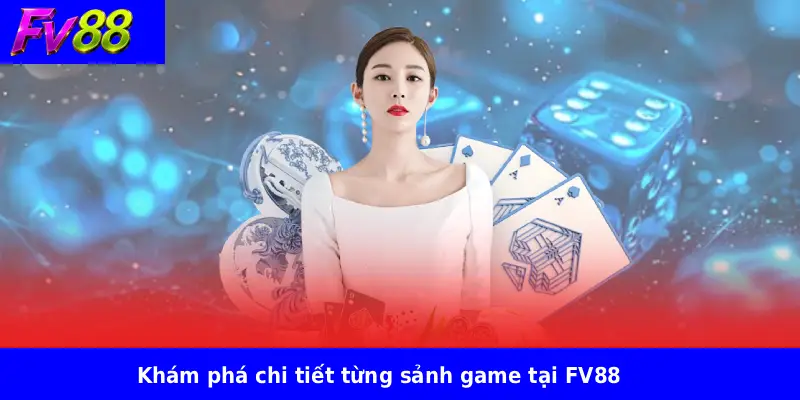 Khám phá chi tiết từng sảnh game tại FV88
