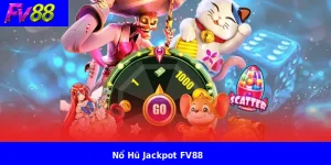 Nổ Hũ Jackpot FV88