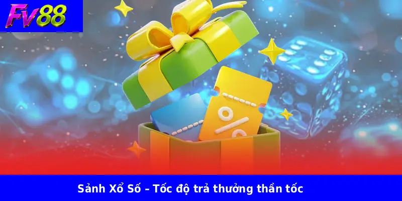 Sảnh Xổ Số – Tốc độ trả thưởng thần tốc