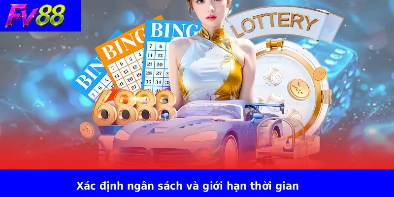 Xác định ngân sách và giới hạn thời gian